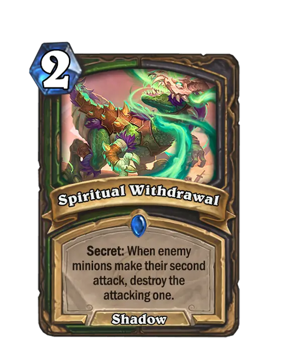 Spiritual Withdrawal, a 2-cost Hunter and Rogue spell.