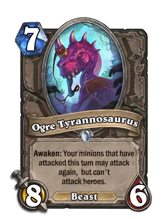 Ogre Tyrannosaurus, a 7-cost neutral minion.