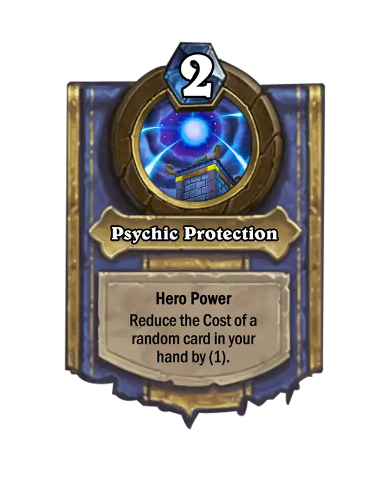 Psychic Protection, the Hero Power Shandris Feathermoon replaces yours with.