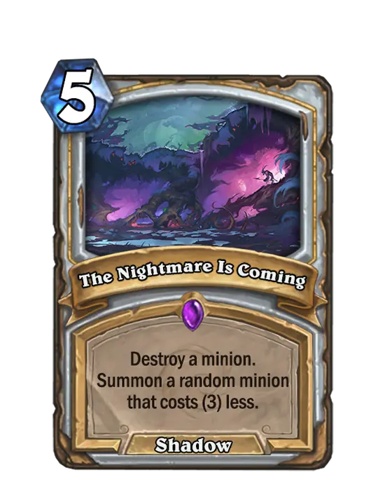 The Nightmare Is Coming, a 5-cost Priest spell.