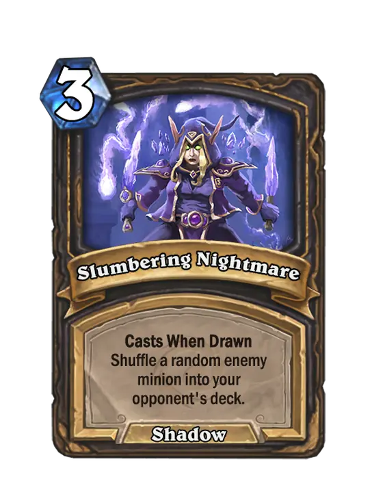 Slumbering Nightmare, the spell Rogue’s Nightmare shuffles into your deck.