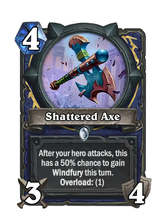 Shattered Axe, a 4-cost Shaman weapon.