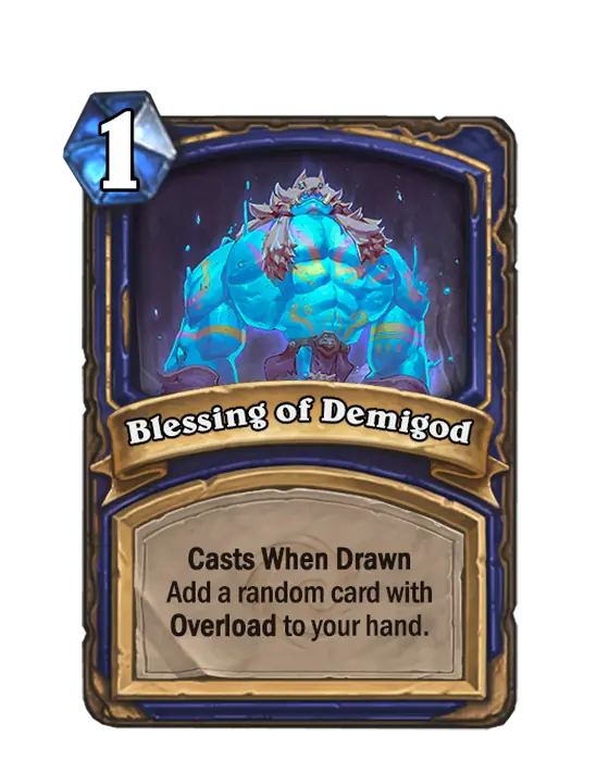 Blessing of Demigod, the spell Blessed Shaman shuffles into your deck.