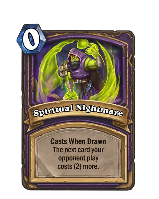 Spiritual Nightmare, the spell Warlock’s Nightmare shuffles into your deck.