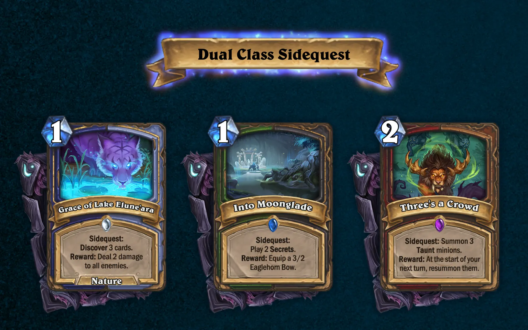 Three dual-class Sidequests. Into Moonglade rewards playing two Secrets with an Eaglehorn Bow; Three’s a Crowd resummons three Taunt minions at the start of the next turn.